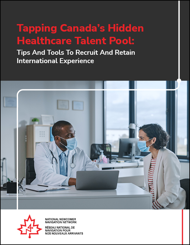 Tapping Canada’s Hidden Healthcare Talent Pool: Tips and Tools to Recruit and Retain International Experience