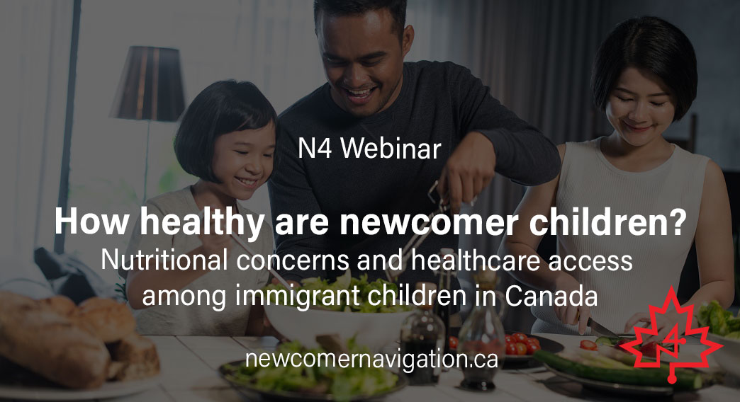 Upcoming N4 Webinar: How healthy are newcomer children?