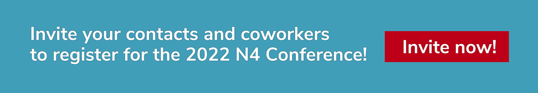 Invite your contacts and coworkers to register for the 2022 N4 Conference!