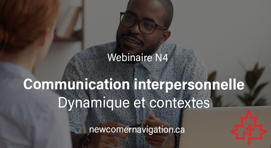 Webinaire N4 à venir: Communication interpersonnelle : Dynamique et contextes