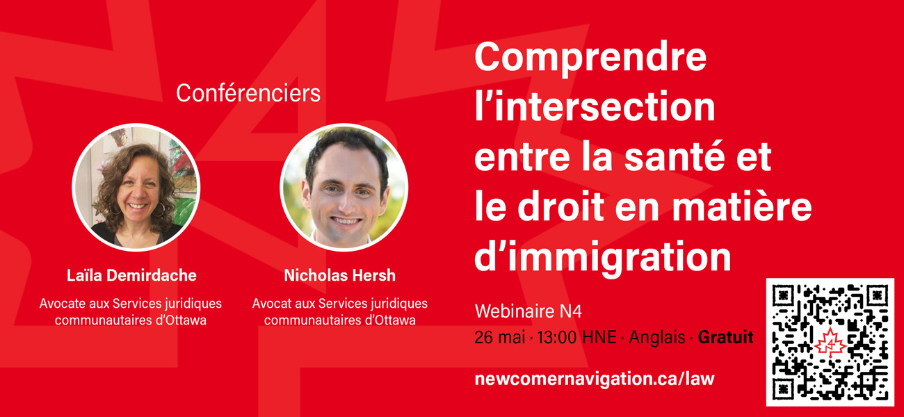 Comprendre l’intersection entre la santé et le droit en matière d’immigration - 26 mai - 13:00 HNE - Anglais - Gratuit