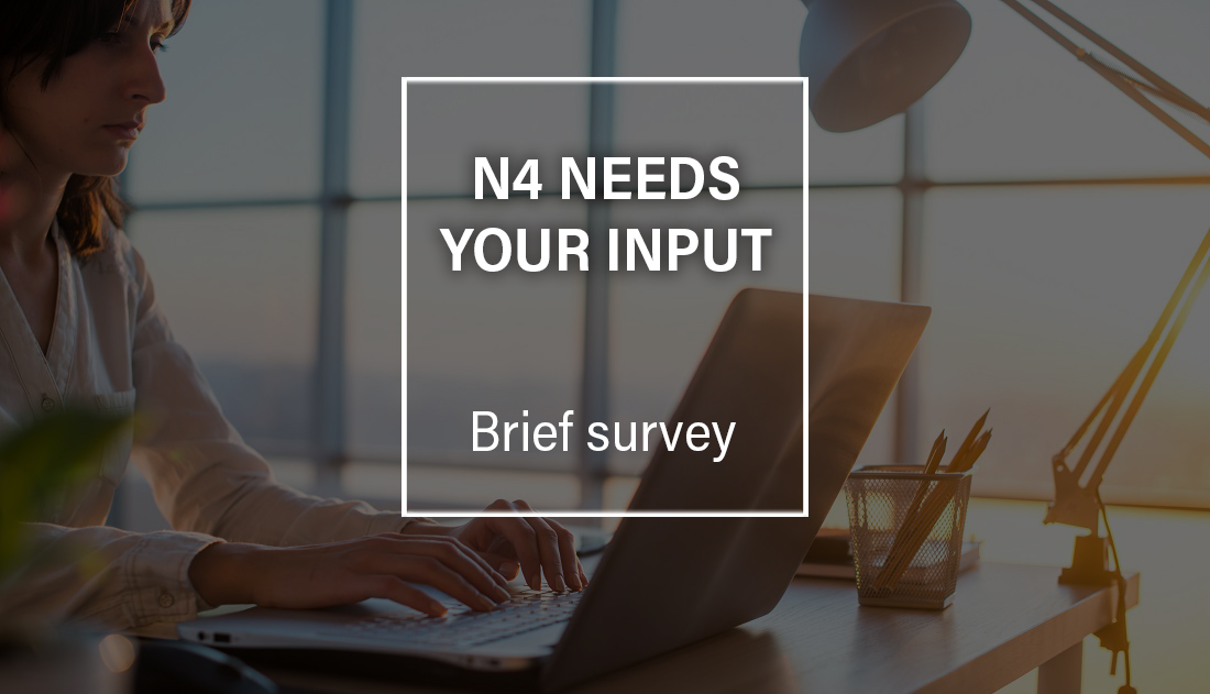 Image stating "N4 needs your input - brief survey"