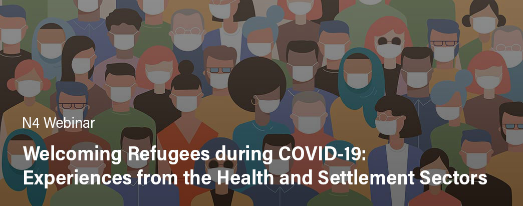 Welcoming Refugees during COVID-19: Experiences from the Health and Settlement Sectors